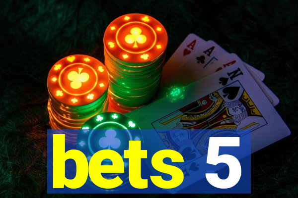 bets 5